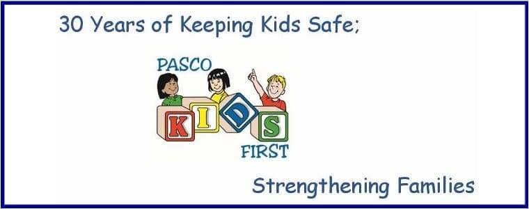 Pasco Kids First: 30 Years of Keeping Kids Safe & Strengthening Families